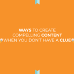 how to create compelling content