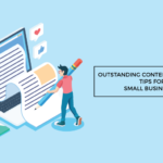outstanding content marketing tips small businesses